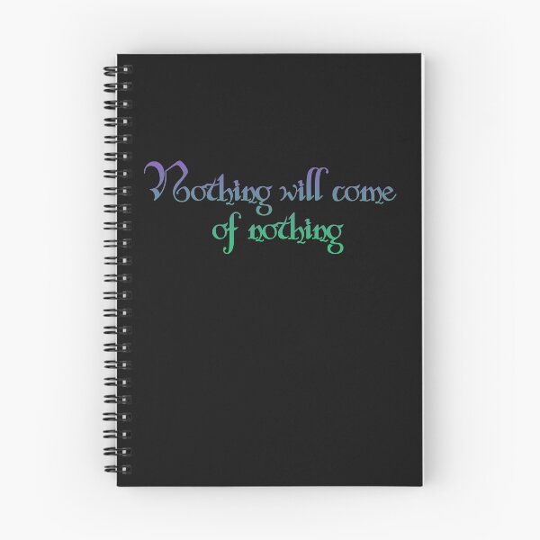 Item preview, Nothing will come of nothing - Shakespeare Quote designed and sold by EagleFang101.