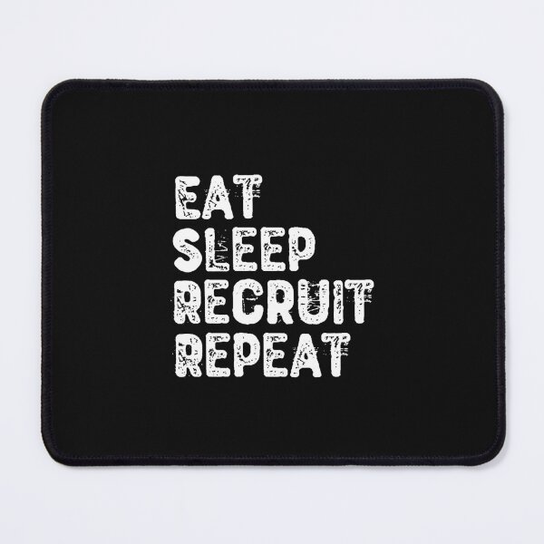 Item preview, Eat Sleep Recruit Repeat designed and sold by Click-Like.