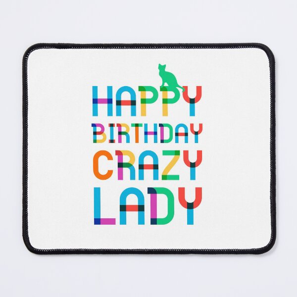 Item preview, HAPPY BIRTHDAY - CRAZY LADY - CAT LADY - FUNNY - CATS LIFE designed and sold by Tropical Blood.