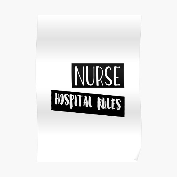 nurses-hospital-rules-poster-for-sale-by-gilberto357-redbubble