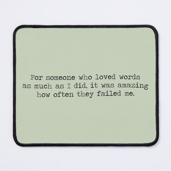 Item preview, for someone who loved words as much as I did, it was amazing how often they failed me. designed and sold by Pinu92.