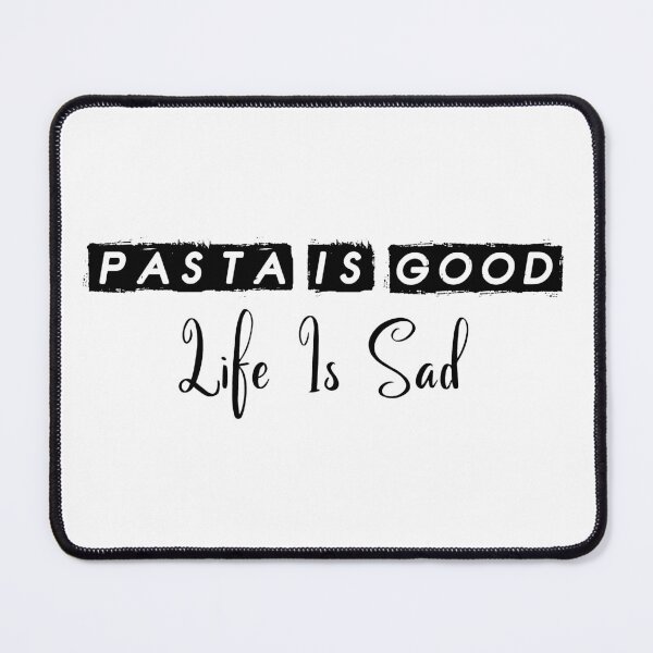 Item preview, Pasta Lovers Pasta Is Good Life Is Sad designed and sold by justbeaweesome.