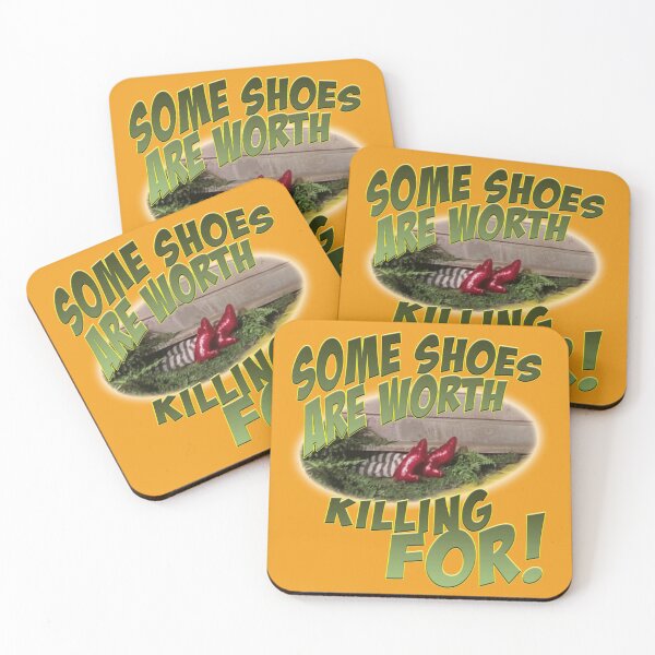Item preview, Some Shoes Are Worth Killing For! designed and sold by BJ Key.