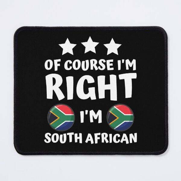 Item preview, Of Course I'm Right I'm South African | Patriot Pride designed and sold by thecooltable.