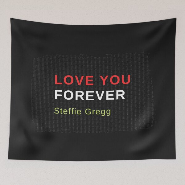 Item preview, Love You Forever Steffie Gregg designed and sold by CharmerDesign.