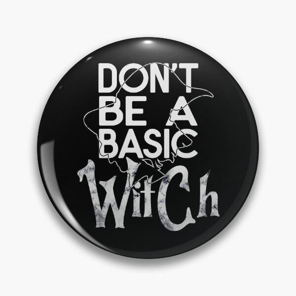 Item preview, Don't Be A Basic Witch designed and sold by OB-Store.