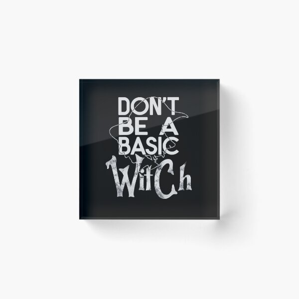 Item preview, Don't Be A Basic Witch designed and sold by OB-Store.