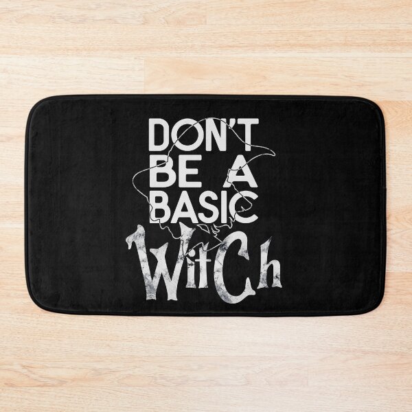 Item preview, Don't Be A Basic Witch designed and sold by OB-Store.