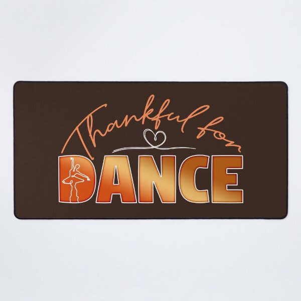 Item preview, THANKSGIVING - Thankful for DANCE designed and sold by KoolDsignsDANCE.