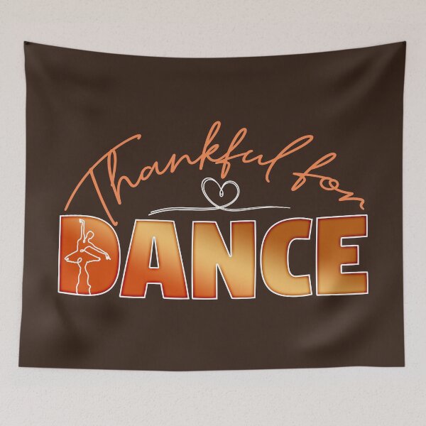 Item preview, THANKSGIVING - Thankful for DANCE designed and sold by KoolDsignsDANCE.