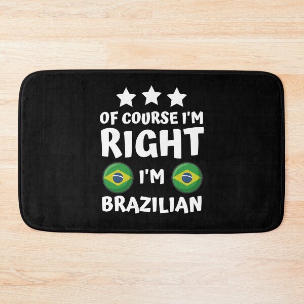 Item preview, Of Course I'm Right I'm Brazilian | Patriot Pride designed and sold by thecooltable.