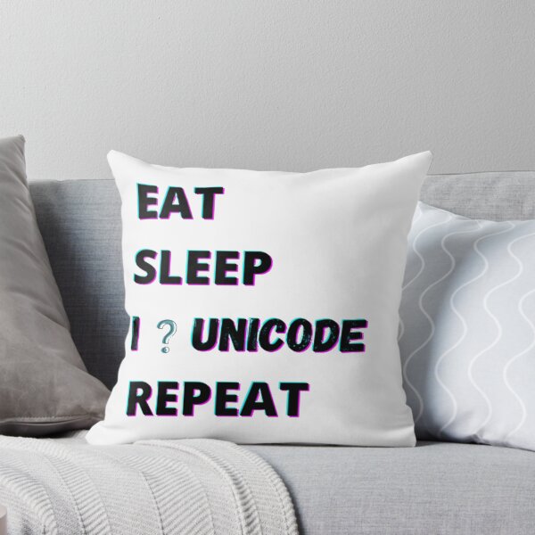 Item preview, Eat Sleep Unicode Repeat designed and sold by SPontes.