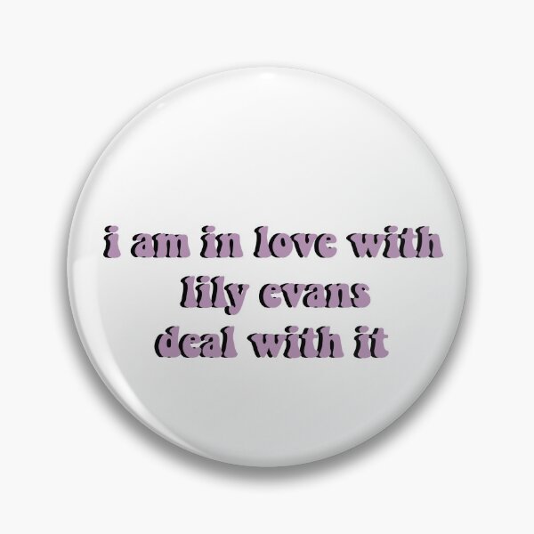 Item preview, i am in love with lily evans deal with it designed and sold by Bella  Jade.