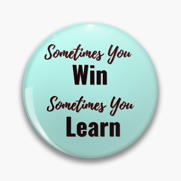 Item preview, Sometimes you Win Sometimes you Learn Inspirational Quote designed and sold by chahakisha.