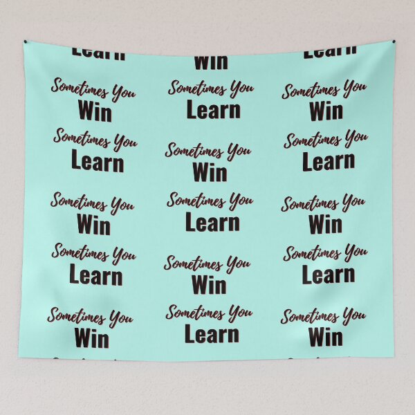 Item preview, Sometimes you Win Sometimes you Learn Inspirational Quote designed and sold by chahakisha.