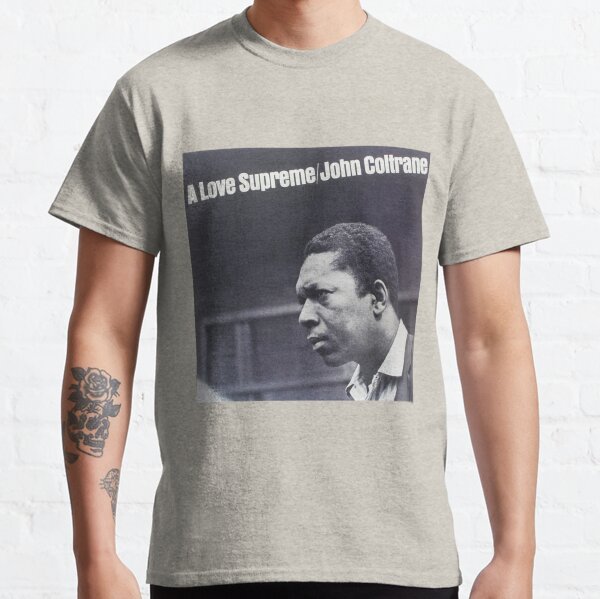 A love supreme shirt best sale