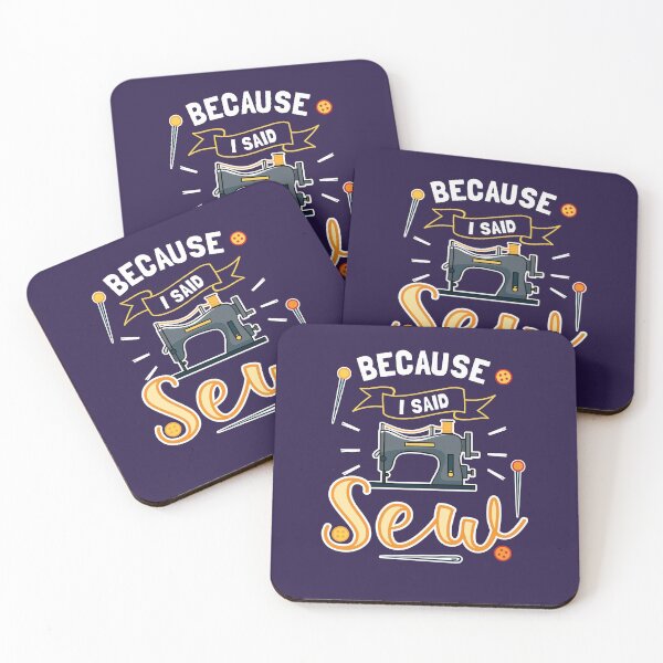 Item preview, Because I Said Sew Funny Seamstress Sewing Lover designed and sold by jaygo.