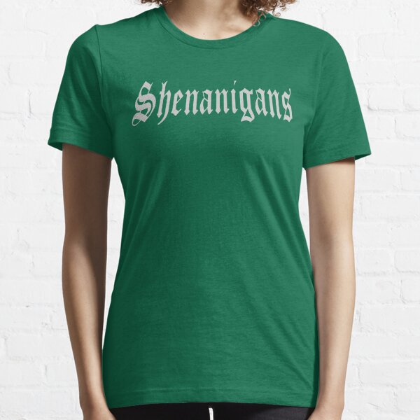 Shenanigans  Essential T-Shirt