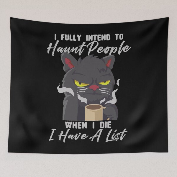 Item preview, Funny Cat I Fully Intend To Haunt People When I Die I Have A List designed and sold by ecomdesign.