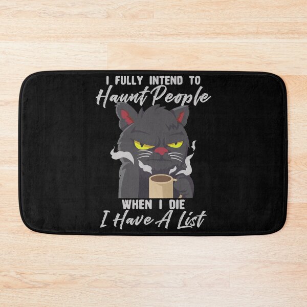 Item preview, Funny Cat I Fully Intend To Haunt People When I Die I Have A List designed and sold by ecomdesign.