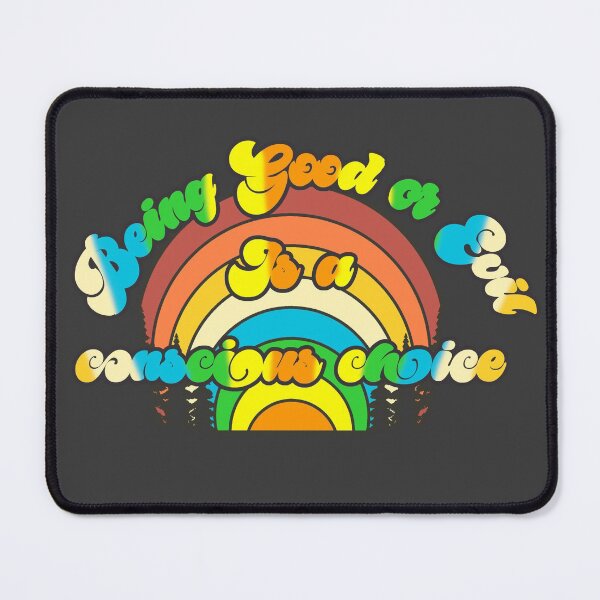 Item preview, Being Good or Evil Is a Conscious Choice - Rainbow designed and sold by Chubuter.
