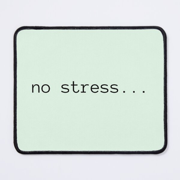 Item preview, No stress... designed and sold by alishen.