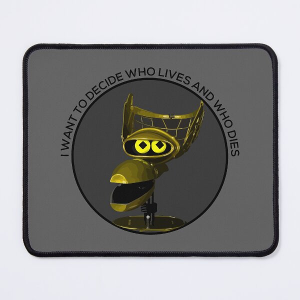 I Want to Decide Who Lives and Who Dies Mouse Pad