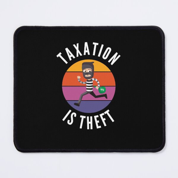 Item preview, Taxation Is Theft designed and sold by Club7Studios.