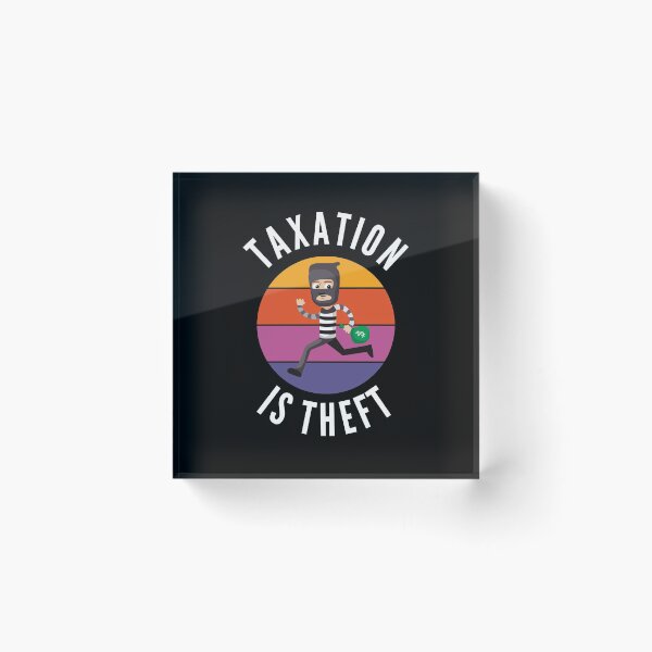Item preview, Taxation Is Theft designed and sold by Club7Studios.