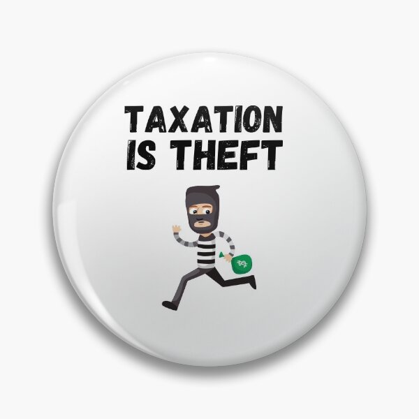 Item preview, Taxation Is Theft designed and sold by Club7Studios.