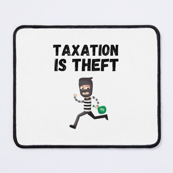 Item preview, Taxation Is Theft designed and sold by Club7Studios.