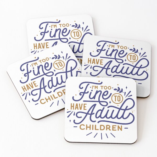 Item preview, I'm Too Fine To Have Adult Children - Empty Nester Mom & Dad designed and sold by EmptyNestGifts.