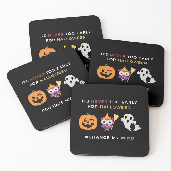 Item preview, Its never too early for Halloween - Change My Mind designed and sold by CircaModern.