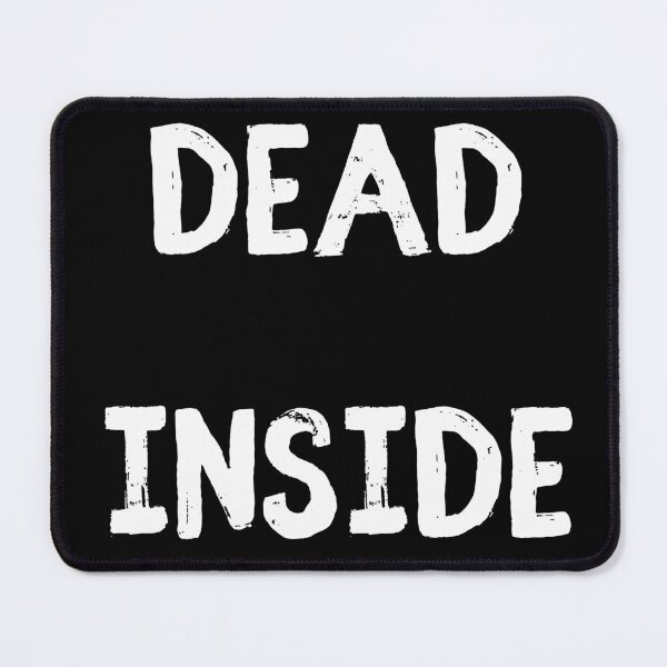 Item preview, DEAD INSIDE designed and sold by alishen.