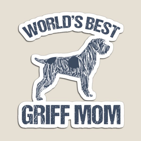 WORLD'S BEST GRIFF MOM - original Magnet