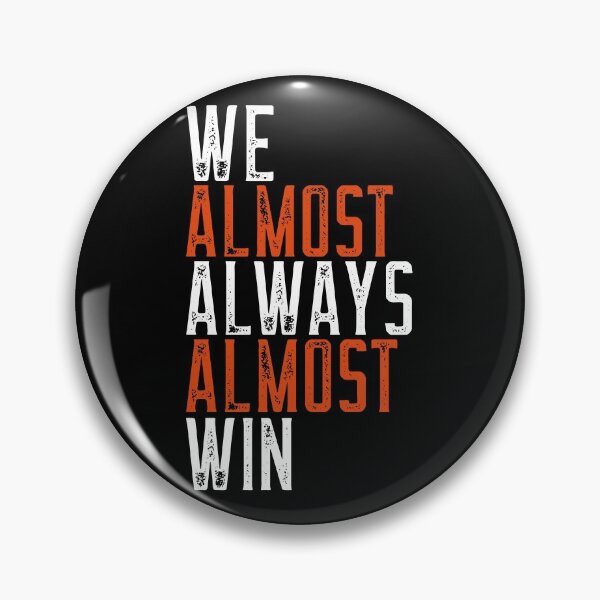 Item preview, We Almost Always Almost Win designed and sold by Neggan.