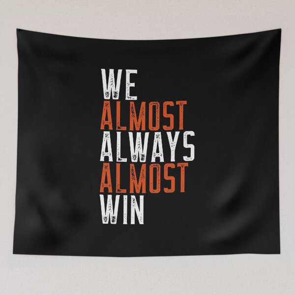 Item preview, We Almost Always Almost Win designed and sold by Neggan.