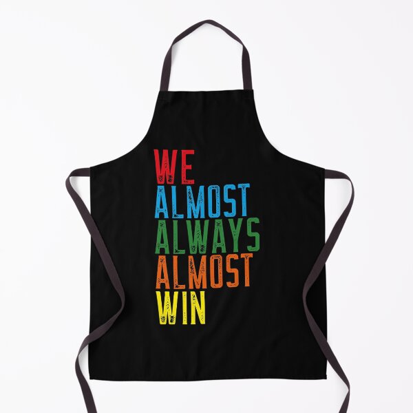 Item preview, We Almost Always Almost Win designed and sold by Neggan.