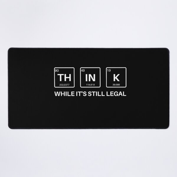 Item preview, Think While It's Still Legal Graphic Periodic  designed and sold by StarByAsem.