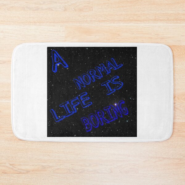 Item preview, A normal life is boring designed and sold by Alien17.