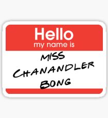 Miss Chanandler Bong Sticker