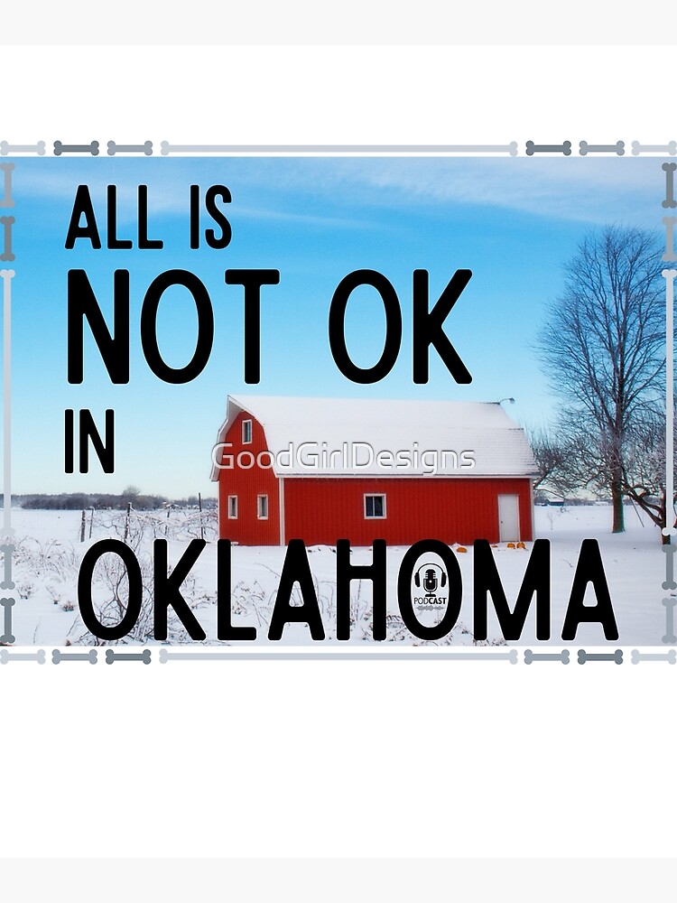 all-is-not-ok-in-oklahoma-poster-for-sale-by-goodgirldesigns-redbubble