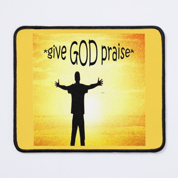 Item preview, Give GOD Praise by dePace' designed and sold by mrpropcake.
