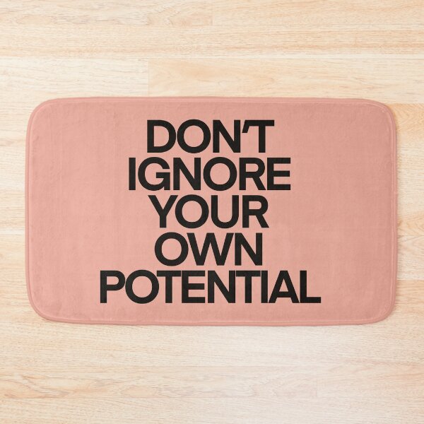 Item preview, DON’T IGNORE YOUR OWN POTENTIAL  designed and sold by IBD-HOUS.