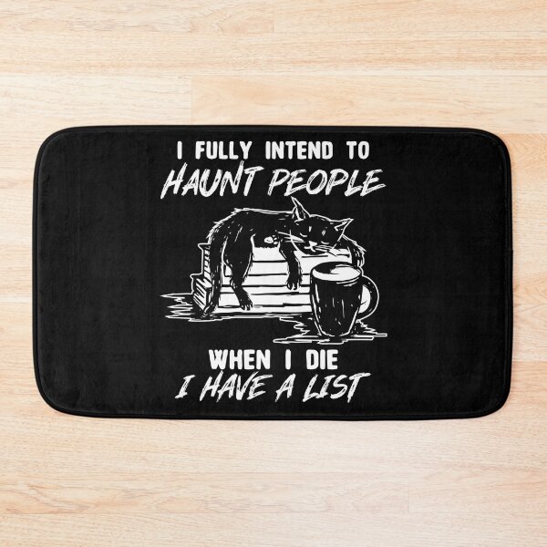 Item preview, Funny Cat I Fully Intend To Haunt People When I Die I Have A List designed and sold by ecomdesign.