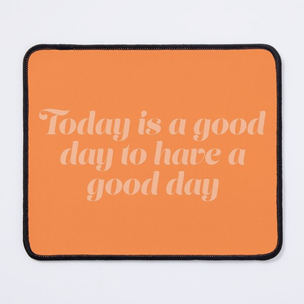 Item preview, Today is a good day to have a good day designed and sold by Abbie's Prints.