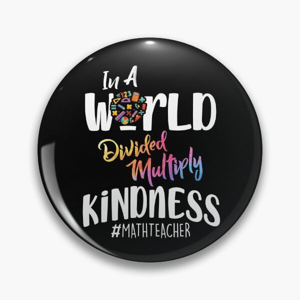 Item preview, In A World Divided Multiply Kindness Math Teacher designed and sold by Dressed For  Duty.