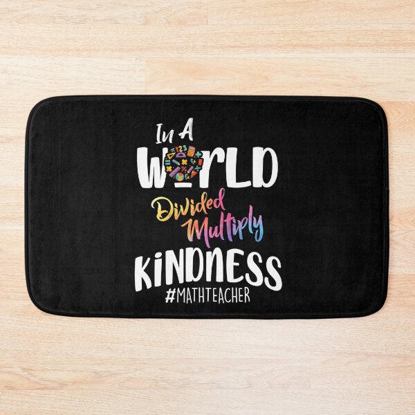 Item preview, In A World Divided Multiply Kindness Math Teacher designed and sold by Dressed For  Duty.