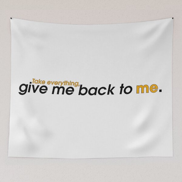 Item preview, Take everything, give me back to me designed and sold by mertcanglz.