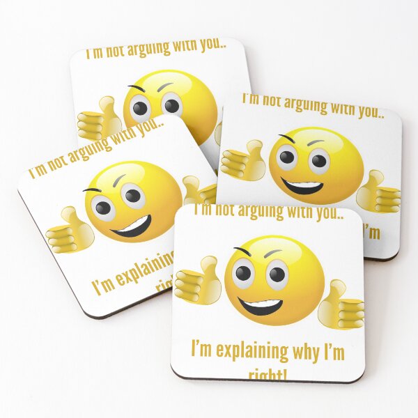 Item preview, I’m not arguing with you…I’m explaining why I’m right.  designed and sold by Kidzx6.